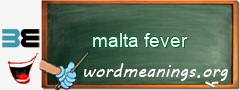 WordMeaning blackboard for malta fever